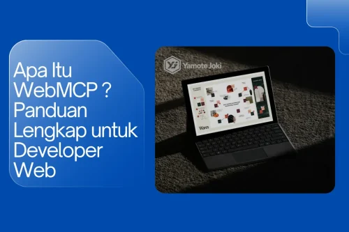 Apa Itu WebMCP? Panduan Lengkap untuk Developer Web