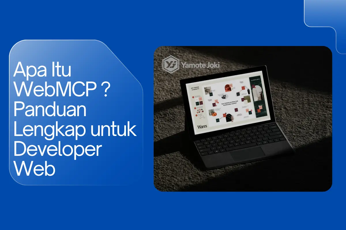 Apa Itu WebMCP? Panduan Lengkap untuk Developer Web