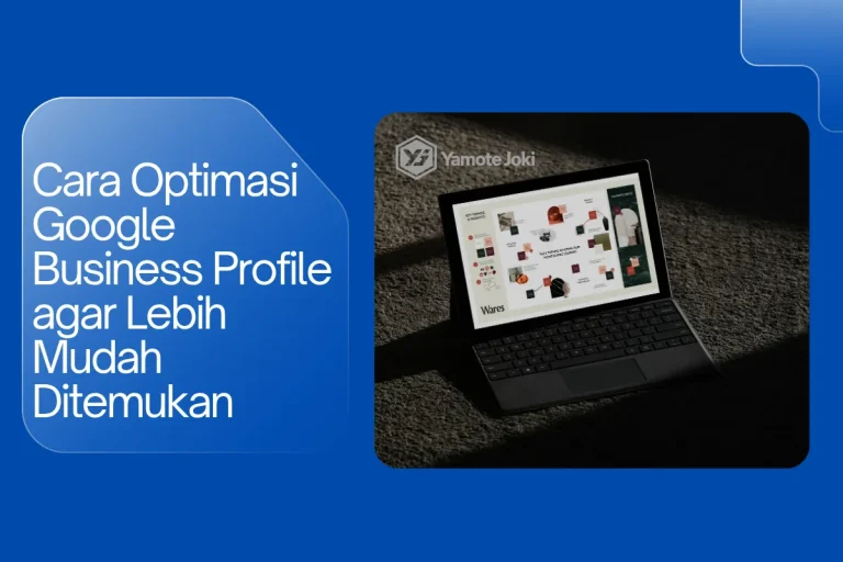 SEO Google Bisnis: Cara Optimasi Google Business Profile agar Lebih Mudah Ditemukan